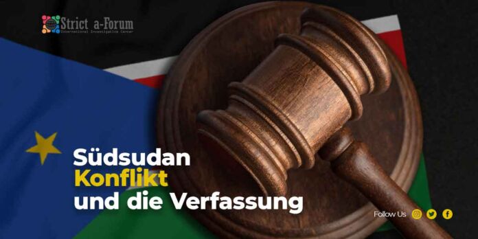 Suedsudan Konflikt und die Verfassung