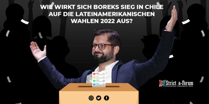 Wie wirkt sich Boreks Sieg in Chile auf die lateinamerikanischen Wahlen 2022 aus? Wie wirkt sich Boreks Sieg in Chile auf die lateinamerikanischen Wahlen 2022 aus?