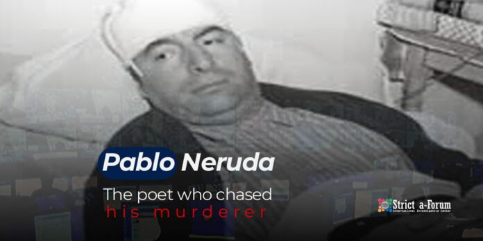 Pablo Neruda: The poet who chased his murderer
