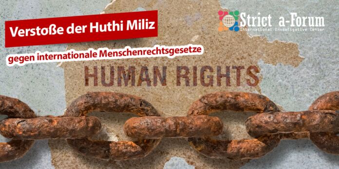 Verstöße der Huthi Miliz gegen internationale Menschenrechtsgesetze
