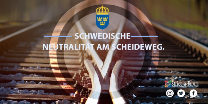 Schwedische Neutralität am Scheideweg.