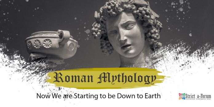 Roman Mythology | Now We are Starting to be Down to Earth